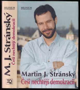 Martin Jan Stránský: Češi nechtějí demokracii