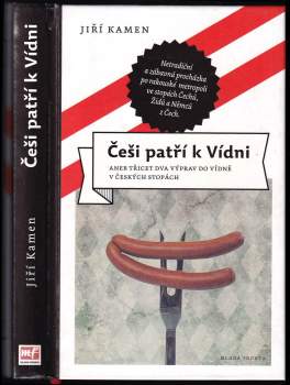 Češi patří k Vídni, aneb, Třicet dva výprav do Vídně v českých stopách