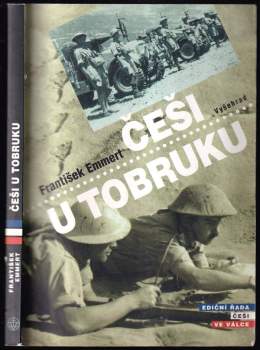Češi u Tobruku : skutečné příběhy - František Emmert (2008, Vyšehrad) - ID: 806157