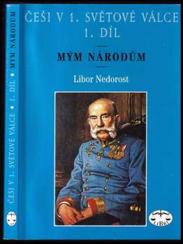 Libor Nedorost: Češi v 1. světové válce