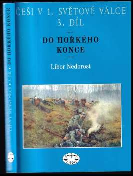 Češi v 1. světové válce : Do hořkého konce - 3. díl