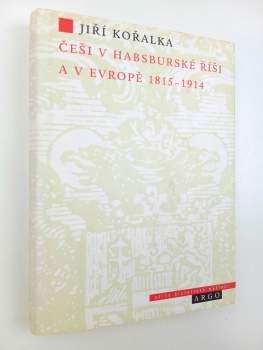 Češi v Habsburské říši a v Evropě 1815-1914