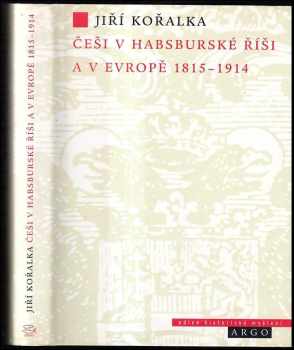 Češi v Habsburské říši a v Evropě 1815-1914