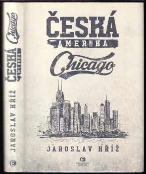 Jaroslav Kříž: Česká Amerika