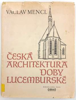 Václav Mencl: Česká architektura doby lucemburské
