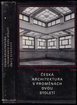 Marie Benešová: Česká architektura v proměnách dvou století