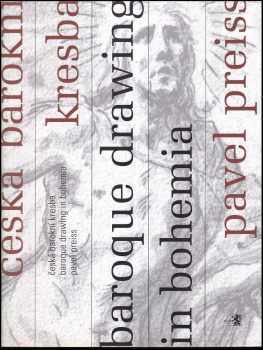 Česká barokní kresba : Baroque drawing in Bohemia