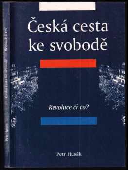 Petr Maxmilián Husák: Česká cesta ke svobodě
