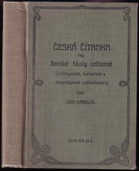 Česká čítanka pro ženské školy odborné (průmyslové, kuchařské a hospodyňské i pokračovací)