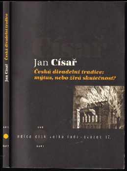 Česká divadelní tradice: mýtus, nebo živá skutečnost?