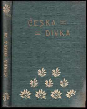 Česká dívka, ročník VII. s přílohou Vzory ženských ručních prací