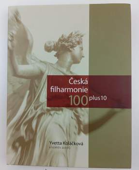 Yvetta Koláčková: Česká filharmonie 100 plus 10