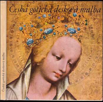 Jaroslav Pešina: Česká gotická desková malba