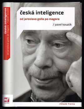 Pavel Kosatík: Česká inteligence