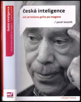 Česká inteligence : [od Jaroslava Golla po Magora]