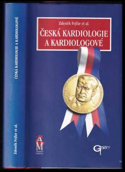 Zdeněk Fejfar: Česká kardiologie a kardiologové