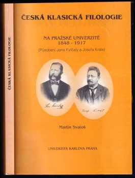 Česká klasická filologie na pražské univerzitě 1848-1917