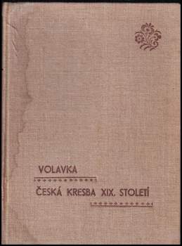 Vojtěch Volavka: Česká kresba XIX. století
