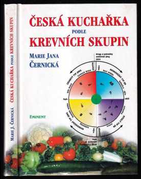 Marie Jana Černická: Česká kuchařka podle krevních skupin