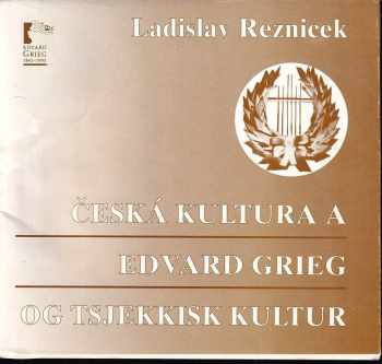 Ladislav Řezníček: Česká kultura a Edvard Grieg