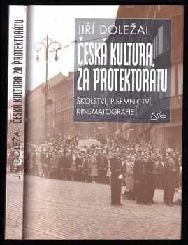 Jiří Doležal: Česká kultura za protektorátu - školství, písemnictví, kinematografie