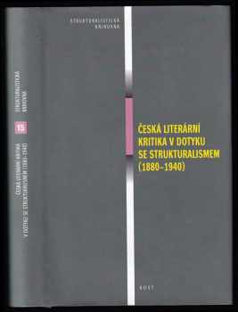Česká literární kritika v dotyku se strukturalismem - 1880 - 1940 : (1880-1940) (2003, Host) - ID: 485874