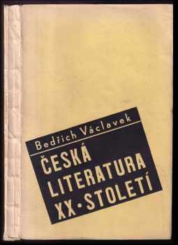 Česká literatura XX. století - Bedřich Václavek (1935, Vladimír Orel) - ID: 261438
