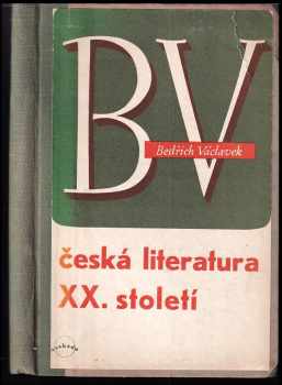 Česká literatura XX. století - Bedřich Václavek (1947, Svoboda) - ID: 341941