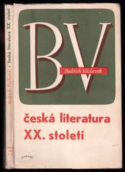Česká literatura XX. století - Bedřich Václavek (1947, Svoboda) - ID: 671902