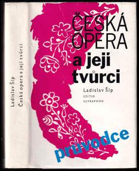 Ladislav Šíp: Česká opera a její tvůrci