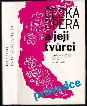 Ladislav Šíp: Česká opera a její tvůrci