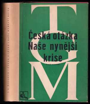 Tomáš Garrigue Masaryk: Česká otázka - Naše nynější krise