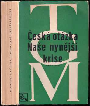 Česká otázka : snahy a tužby národního obrození ; Naše nynější krise : pád strany staročeské a počátkové směrů nových - Tomáš Garrigue Masaryk (1948, Čin) - ID: 1744845