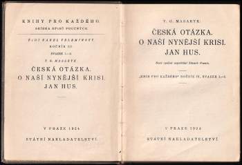Tomáš Garrigue Masaryk: Česká otázka ; O naší nynější krisi ; Jan Hus