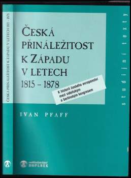 Ivan Pfaff: Česká přináležitost k Západu v letech 1815-1878