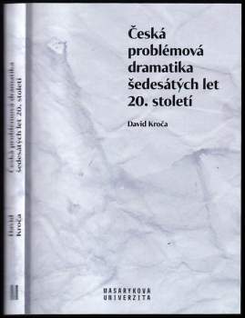 Česká problémová dramatika šedesátých let 20. století DEDIKACE / PODPIS DAVID KROČA
