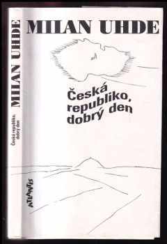 Milan Uhde: Česká republiko, dobrý den