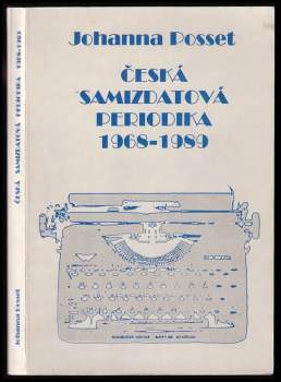 Johanna Posset: Česká samizdatová periodika 1968-1989