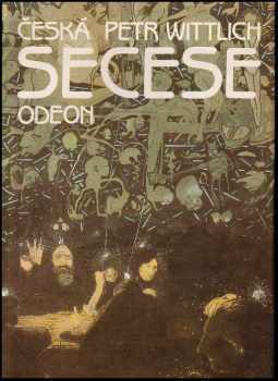 Česká secese - Petr Wittlich (1982, Odeon) - ID: 589281
