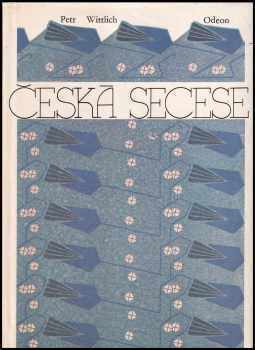Česká secese - Petr Wittlich (1985, Odeon) - ID: 253081