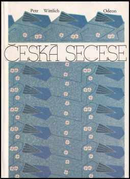 Česká secese - Petr Wittlich (1985, Odeon) - ID: 461072