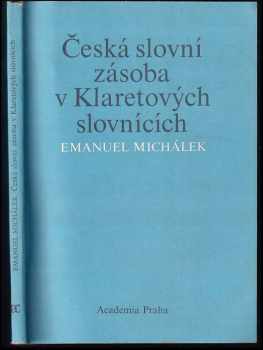 Emanuel Michálek: Česká slovní zásoba v Klaretových slovnících