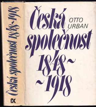 Otto Urban: Česká společnost 1848 - 1918