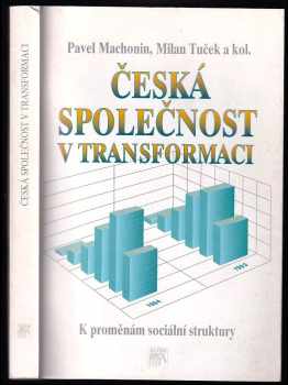 Pavel Machonin: Česká společnost v transformaci : k proměnám sociální struktury