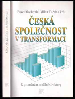 Pavel Machonin: Česká společnost v transformaci : k proměnám sociální struktury