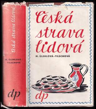 Marie Úlehlová-Tilschová: Česká strava lidová