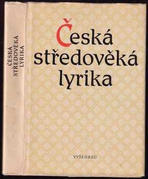 Česká středověká lyrika (1990, Vyšehrad) - ID: 374627