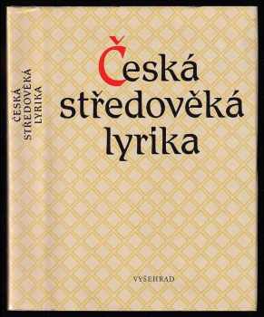 Česká středověká lyrika (1990, Vyšehrad) - ID: 635183