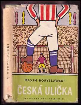 Česká ulička - Maxim Boryslawski (1957, Svobodné slovo) - ID: 257006