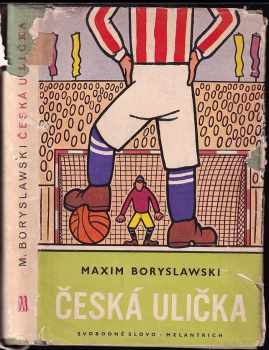 Česká ulička - Maxim Boryslawski (1957, Svobodné slovo) - ID: 576900
